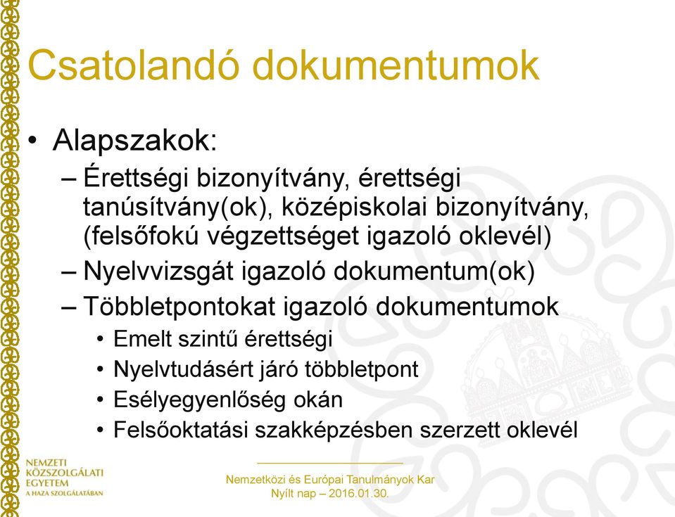 igazoló dokumentum(ok) Többletpontokat igazoló dokumentumok Emelt szintű érettségi