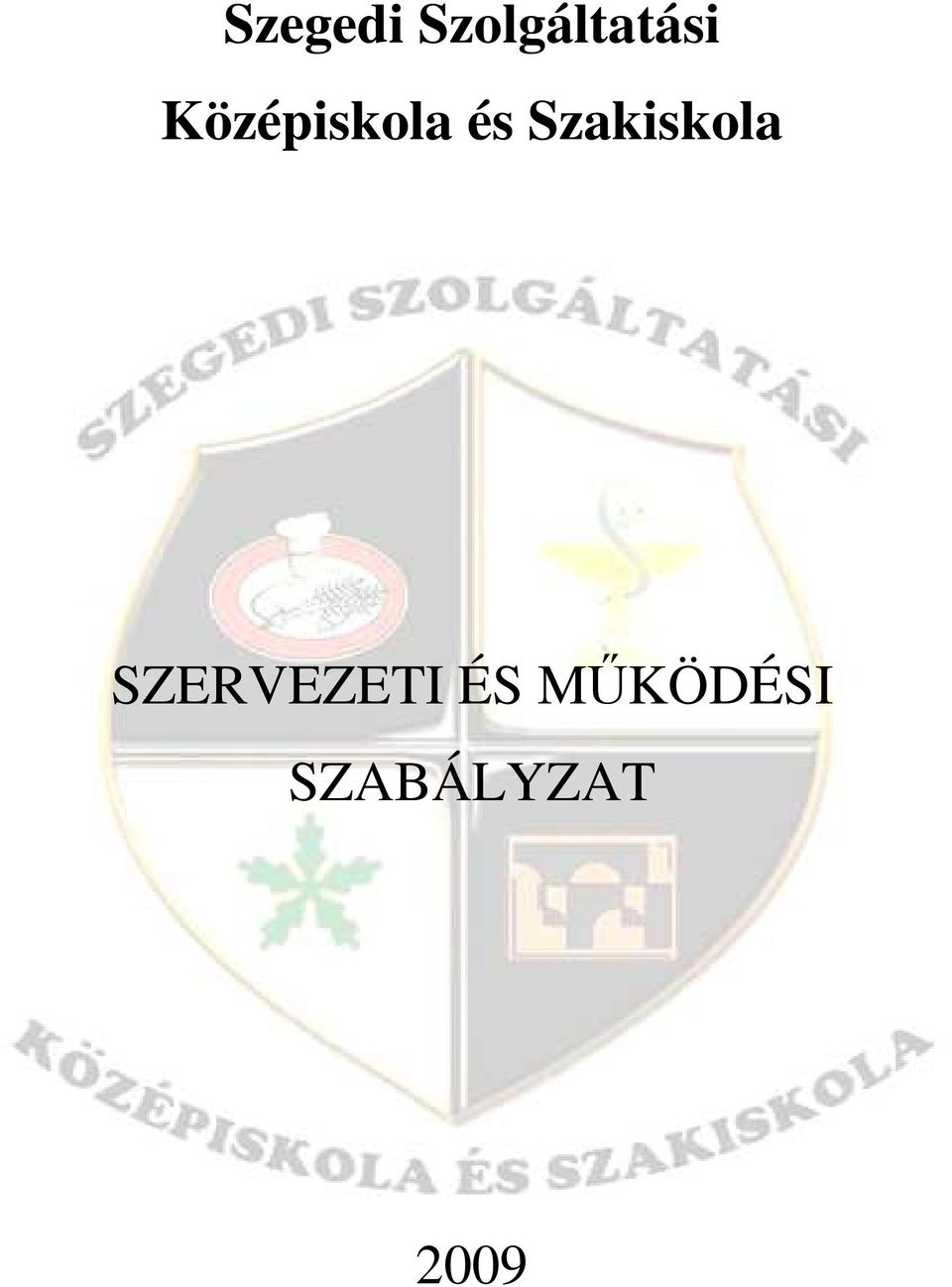 Szakiskola SZERVEZETI