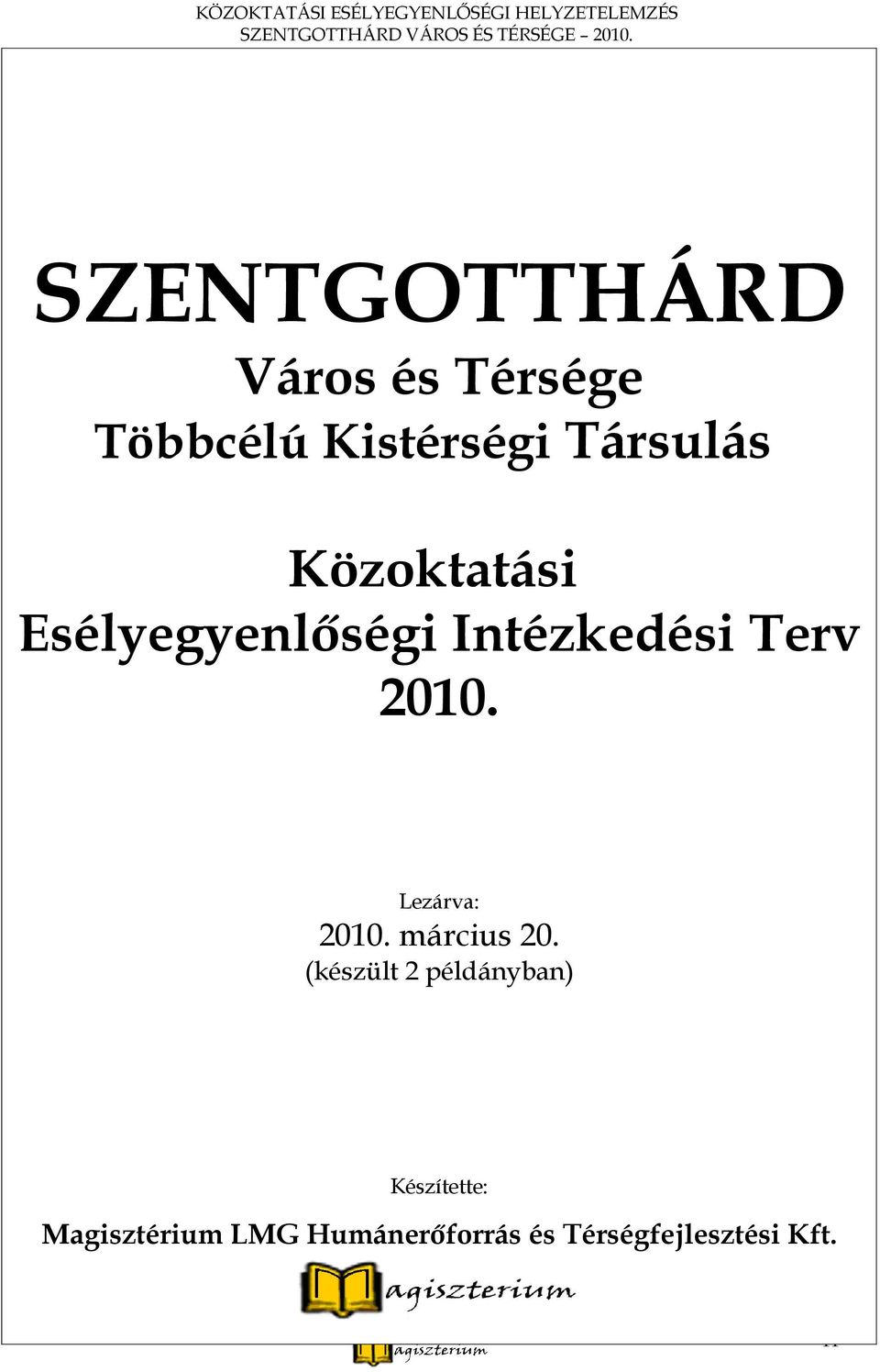 Intézkedési Terv 2010. Lezárva: 2010. március 20.