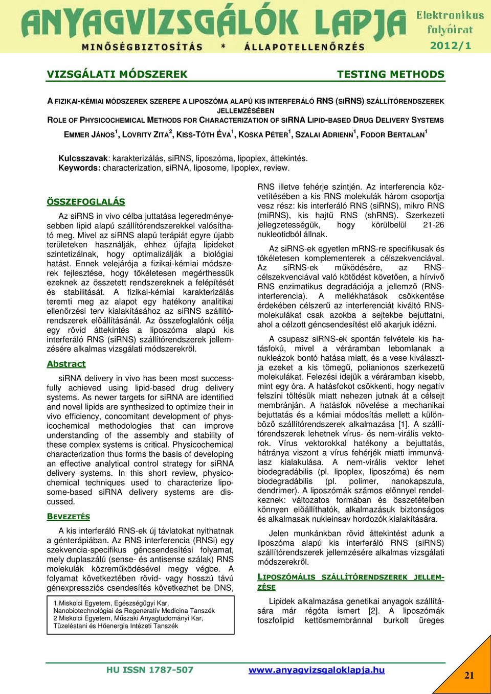 liposzóma, lipoplex, áttekintés. Keywords: characterization, sirna, liposome, lipoplex, review.