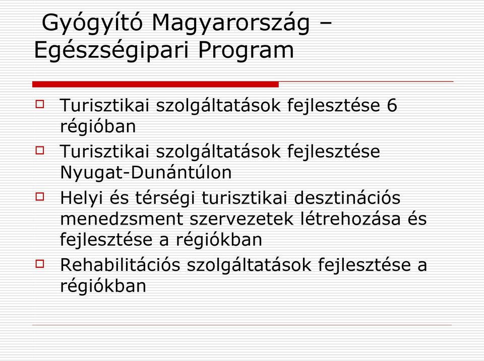 Nyugat-Dunántúlon Helyi és térségi turisztikai desztinációs menedzsment