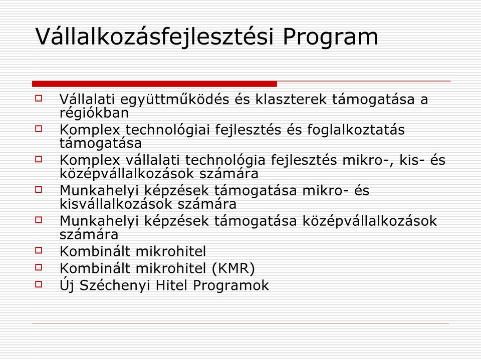 középvállalkozások számára Munkahelyi képzések támogatása mikro- és kisvállalkozások számára Munkahelyi