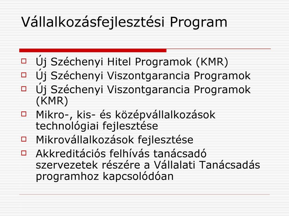 és középvállalkozások technológiai fejlesztése Mikrovállalkozások fejlesztése