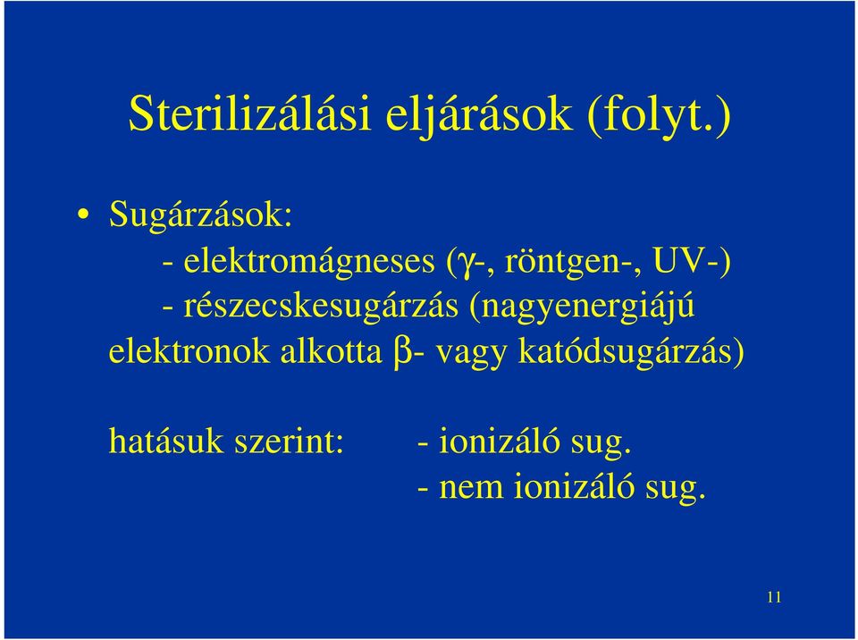 részecskesugárzás (nagyenergiájú elektronok alkotta