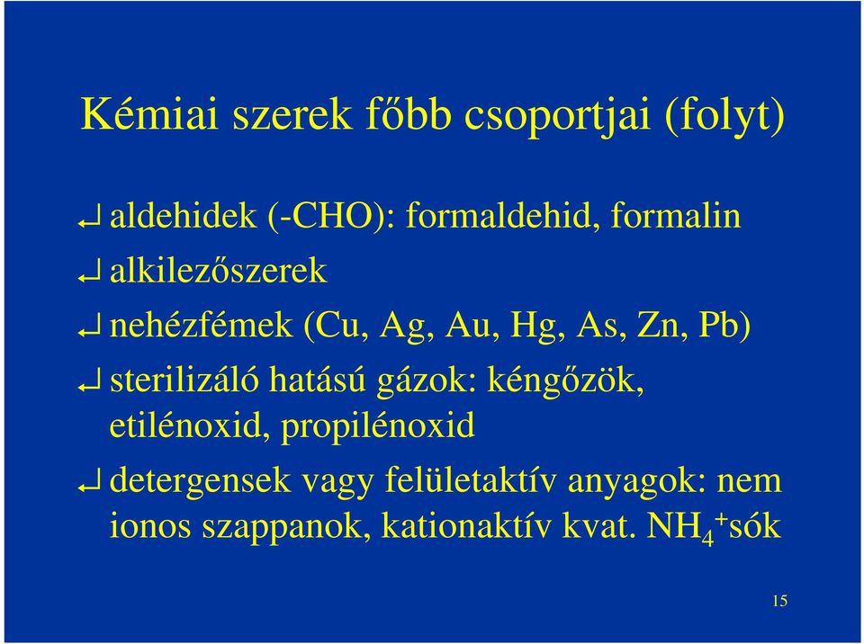 sterilizáló hatású gázok: kéngőzök, etilénoxid, propilénoxid