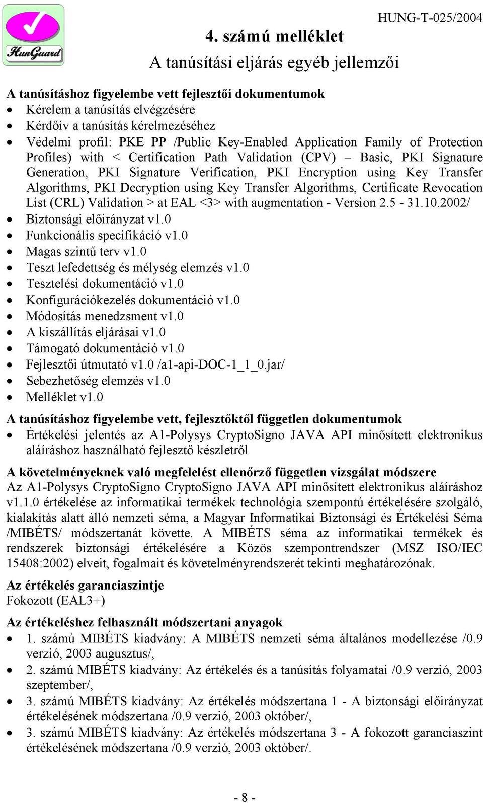 Encryption using Key Transfer Algorithms, PKI Decryption using Key Transfer Algorithms, Certificate Revocation List (CRL) Validation > at EAL <3> with augmentation - Version 2.5-31.10.