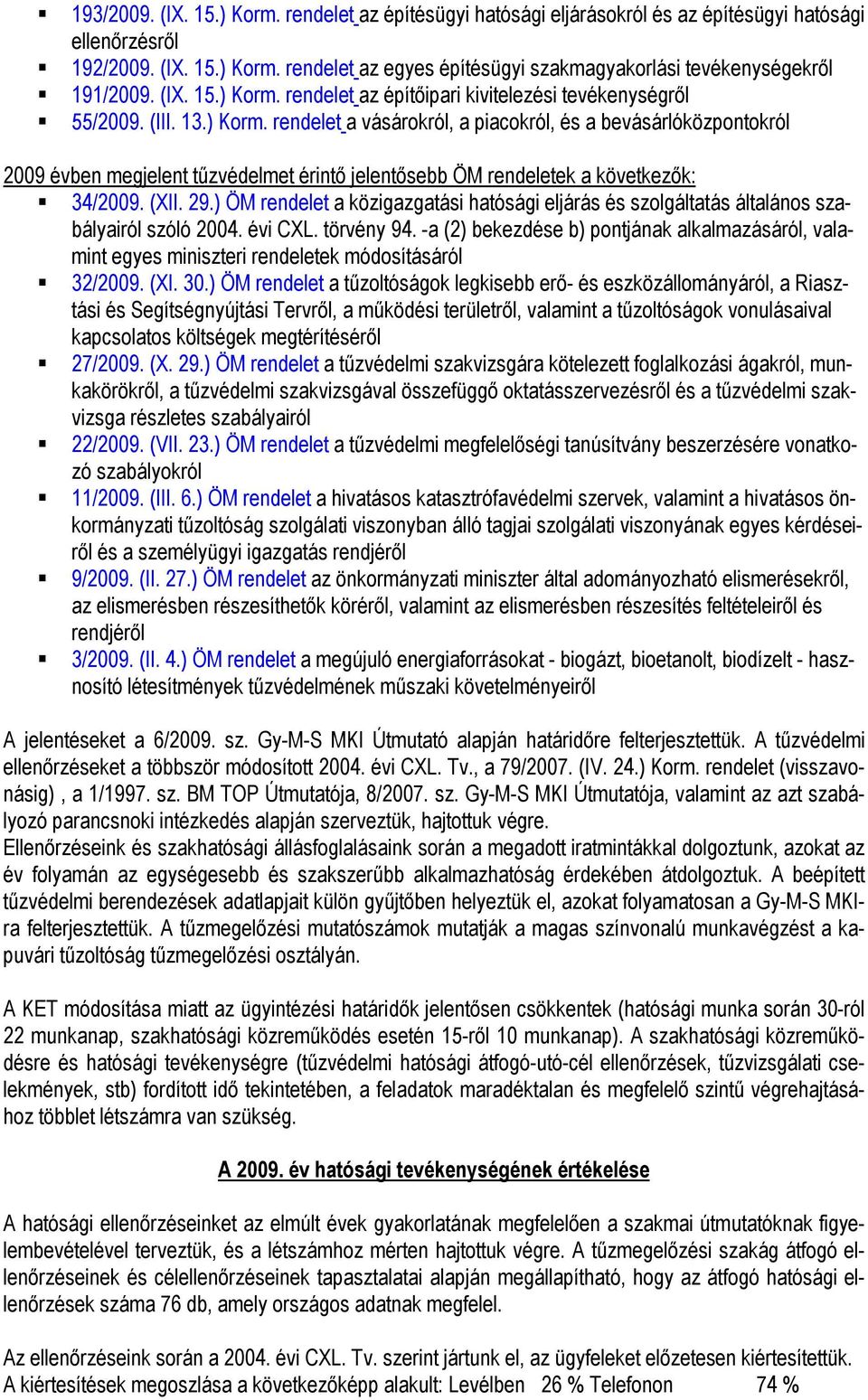 (XII. 29.) ÖM rendelet a közigazgatási hatósági eljárás és szolgáltatás általános szabályairól szóló 2004. évi CXL. törvény 94.