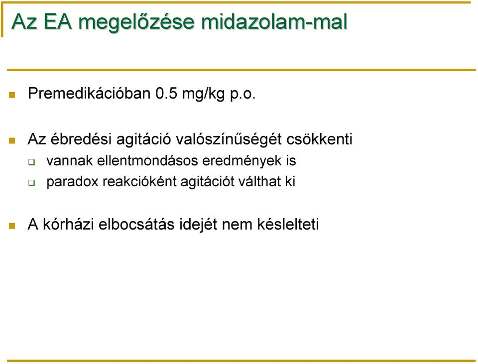 Az ébredési agitáció valószínűségét csökkenti vannak