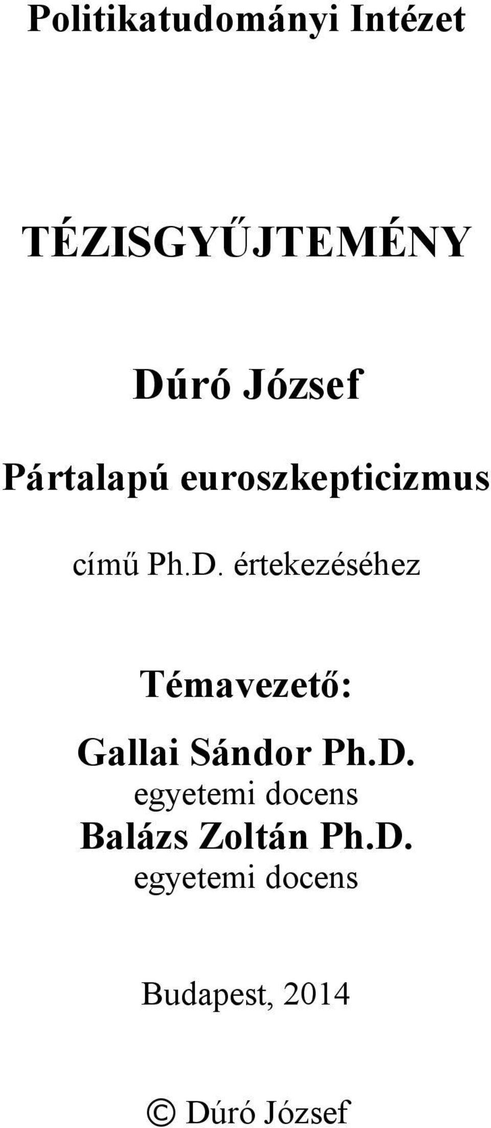 értekezéséhez Témavezető: Gallai Sándor Ph.D.