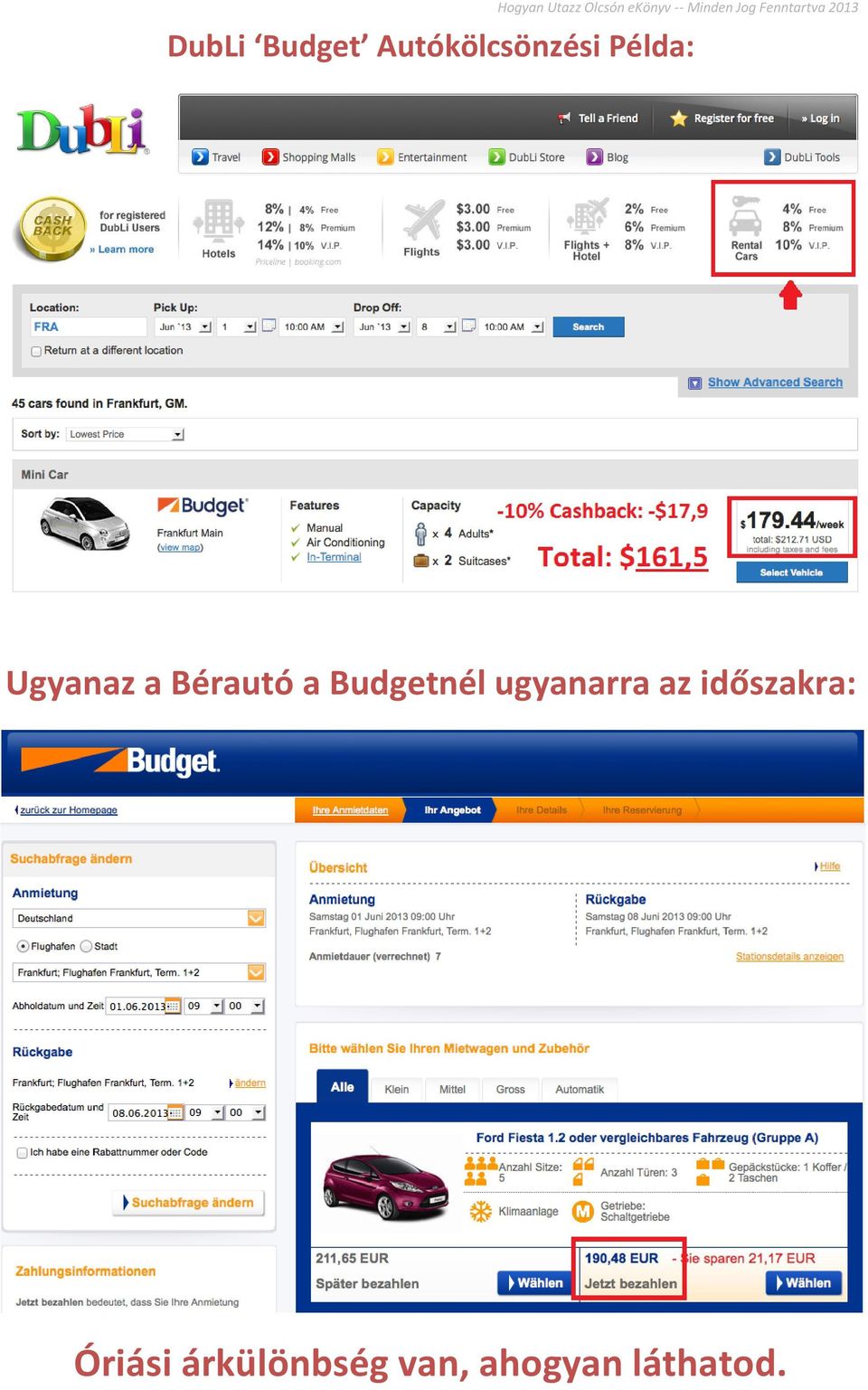 Budgetnél ugyanarra az