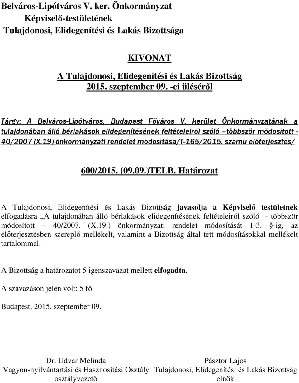19) önkormányzati rendelet módosítása/t-165/2015. számú előterjesztés/ 600/2015. (09.09.)TELB.