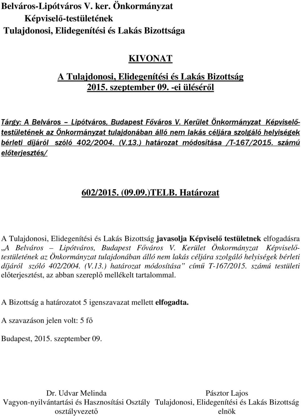 ) határozat módosítása /T-167/2015. számú előterjesztés/ 602/2015. (09.09.)TELB.