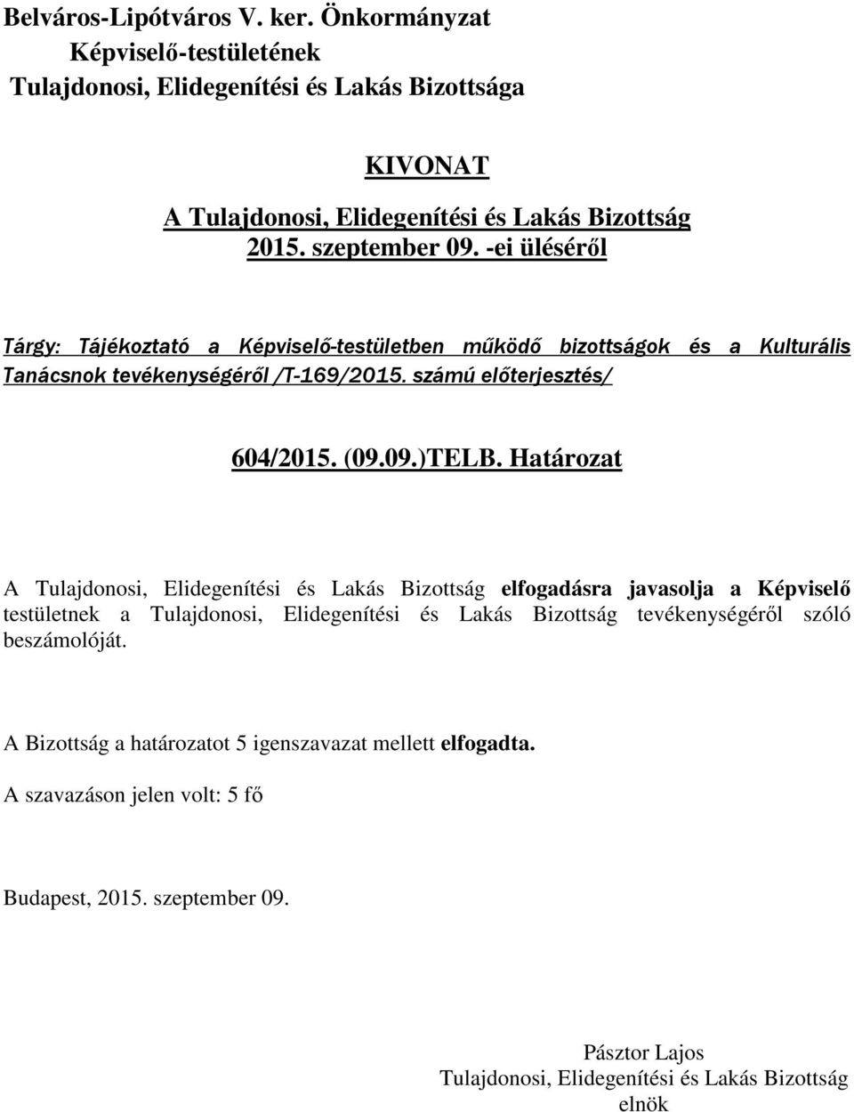számú előterjesztés/ 604/2015. (09.09.)TELB.