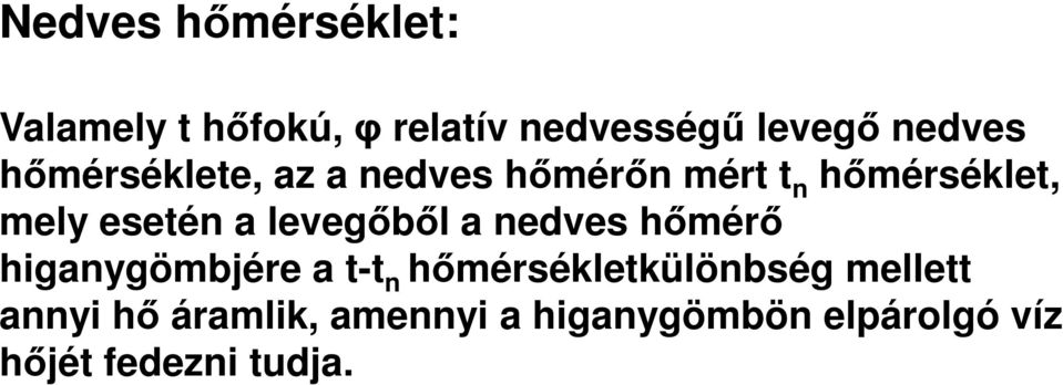 levegőből a nedves hőmérő higanygömbjére a t-t n hőmérsékletkülönbség