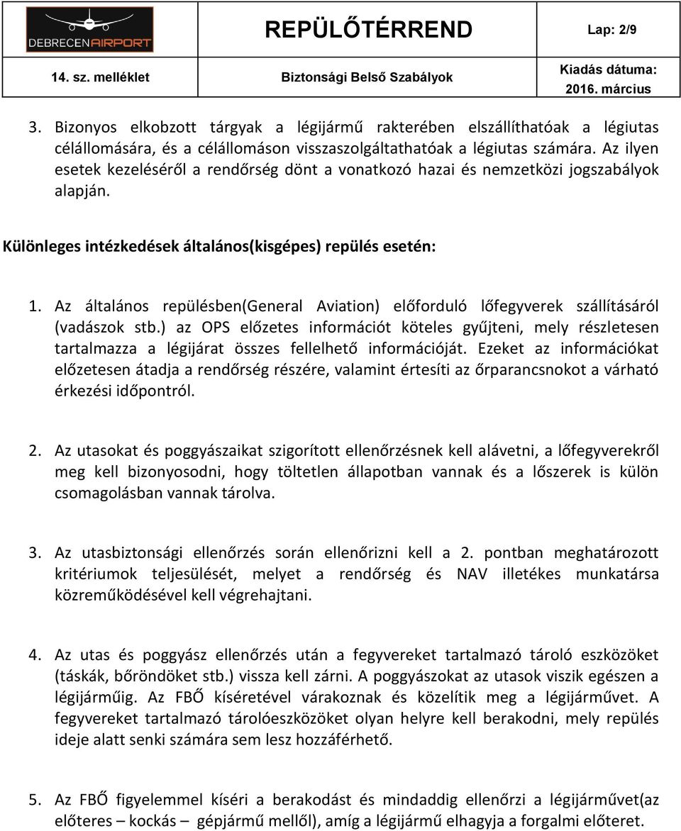 Az általános repülésben(general Aviation) előforduló lőfegyverek szállításáról (vadászok stb.