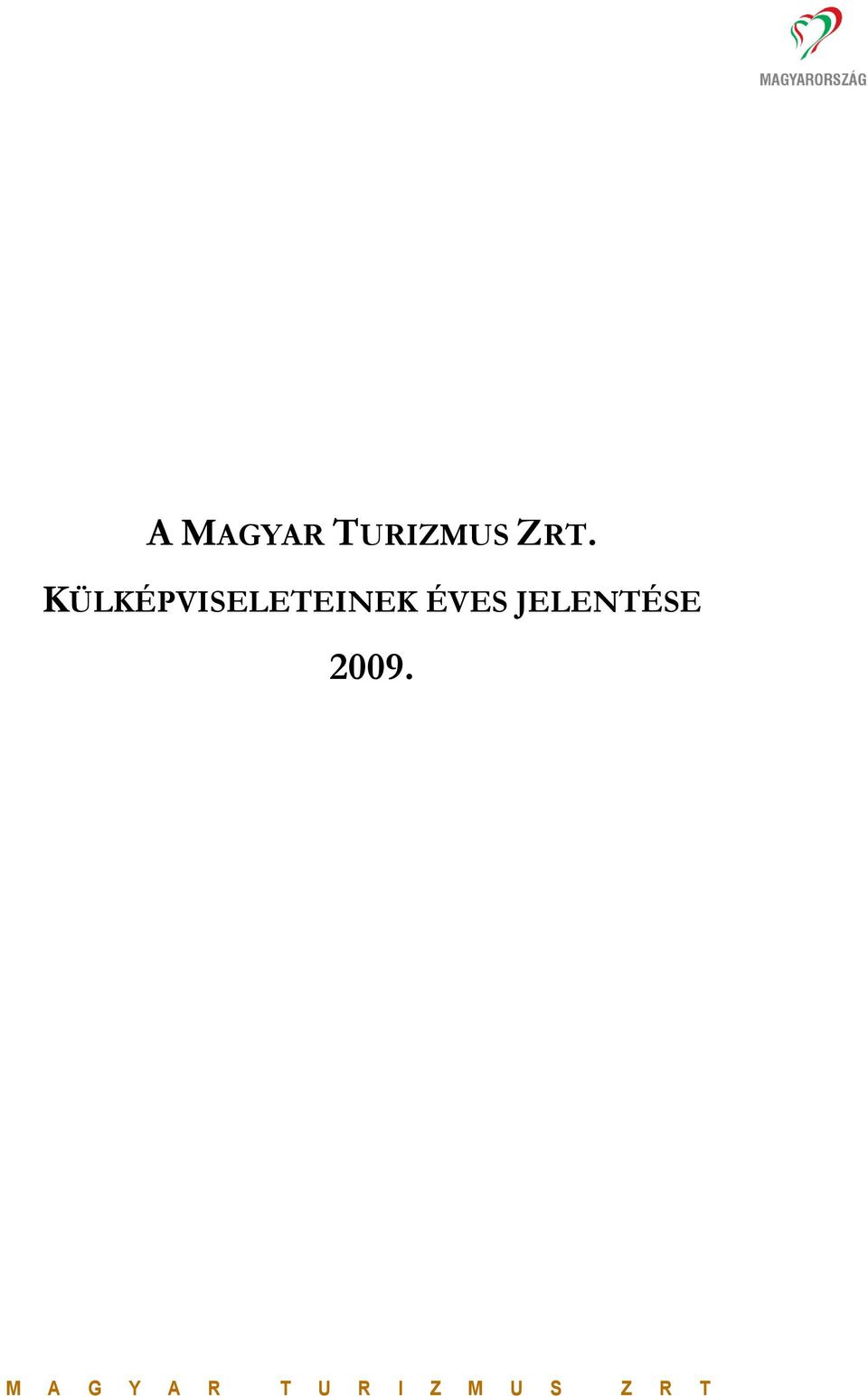 JELENTÉSE 2009.