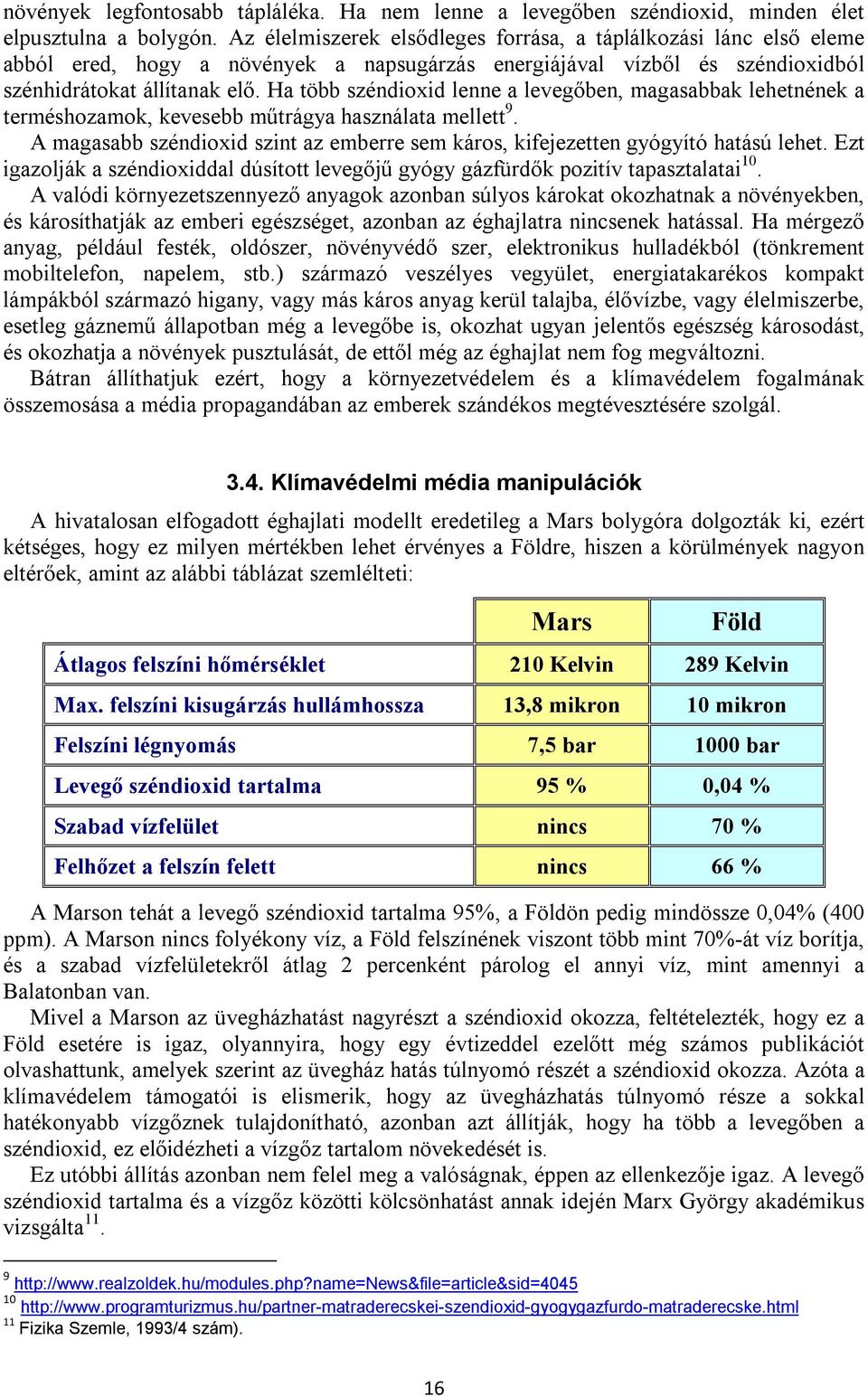 Ha több széndioxid lenne a levegőben, magasabbak lehetnének a terméshozamok, kevesebb műtrágya használata mellett 9.