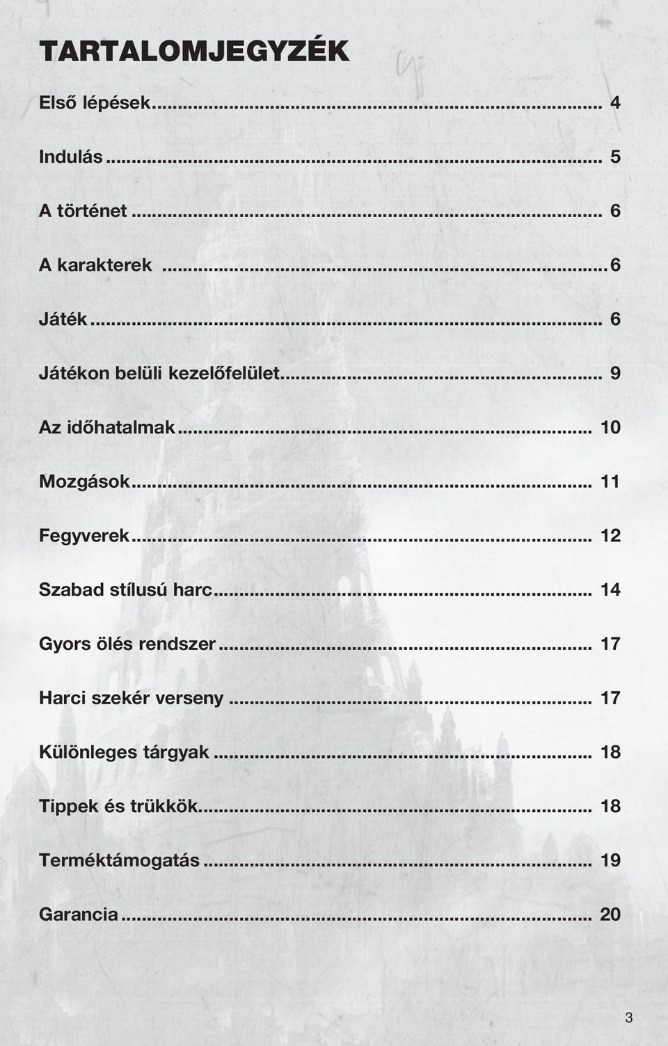 .. 12 Szabad stílusú harc... 14 Gyors ölés rendszer... 17 Harci szekér verseny.