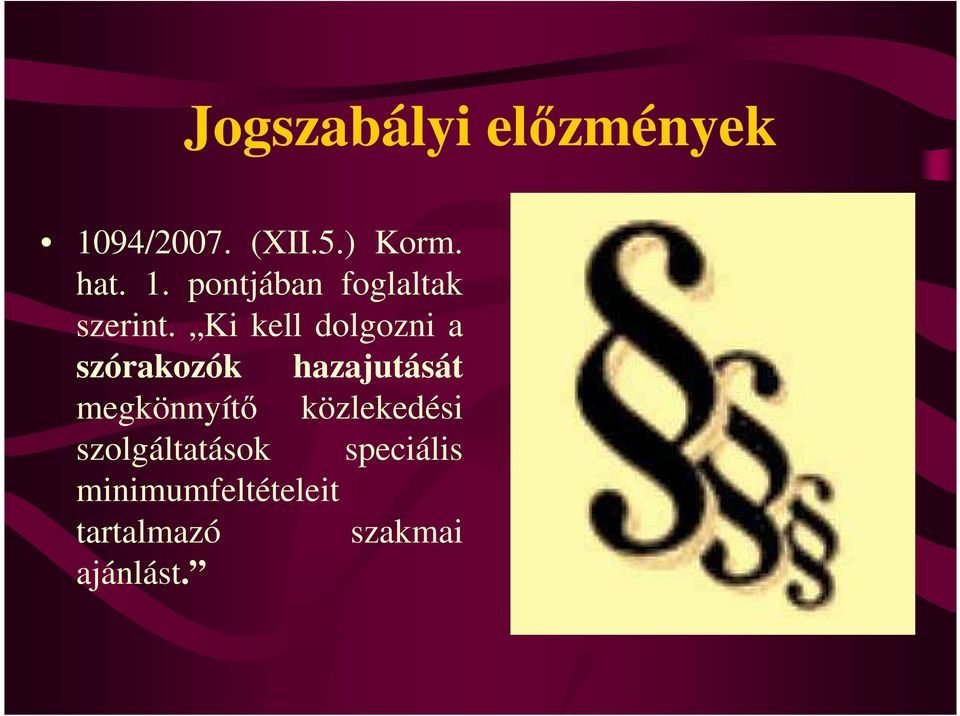 közlekedési szolgáltatások speciális minimumfeltételeit