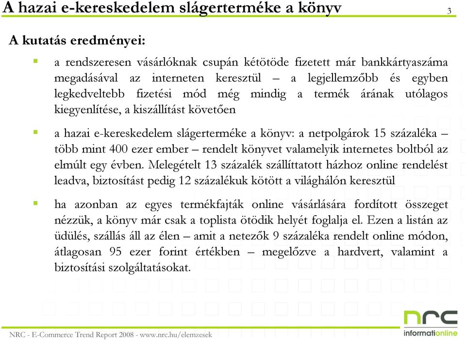 ezer ember rendelt könyvet valamelyik internetes boltból az elmúlt egy évben.