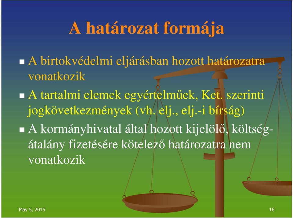 szerinti jogkövetkezmények (vh. elj., elj.