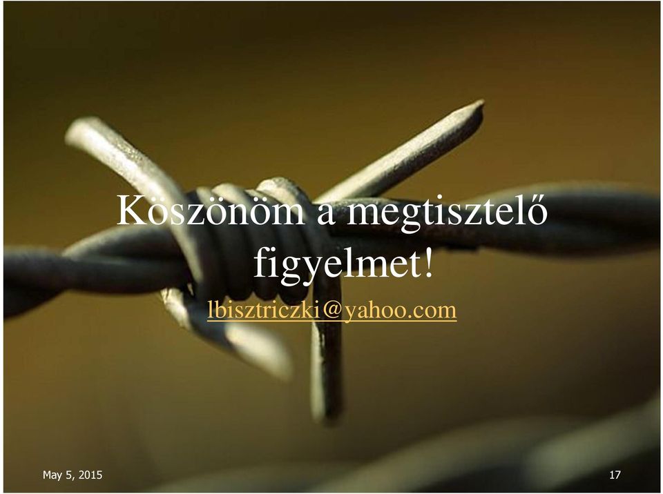 figyelmet!