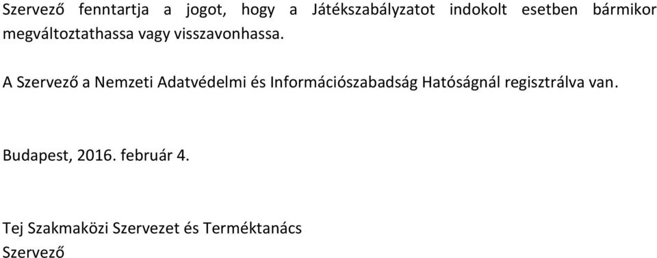 A Szervező a Nemzeti Adatvédelmi és Információszabadság Hatóságnál