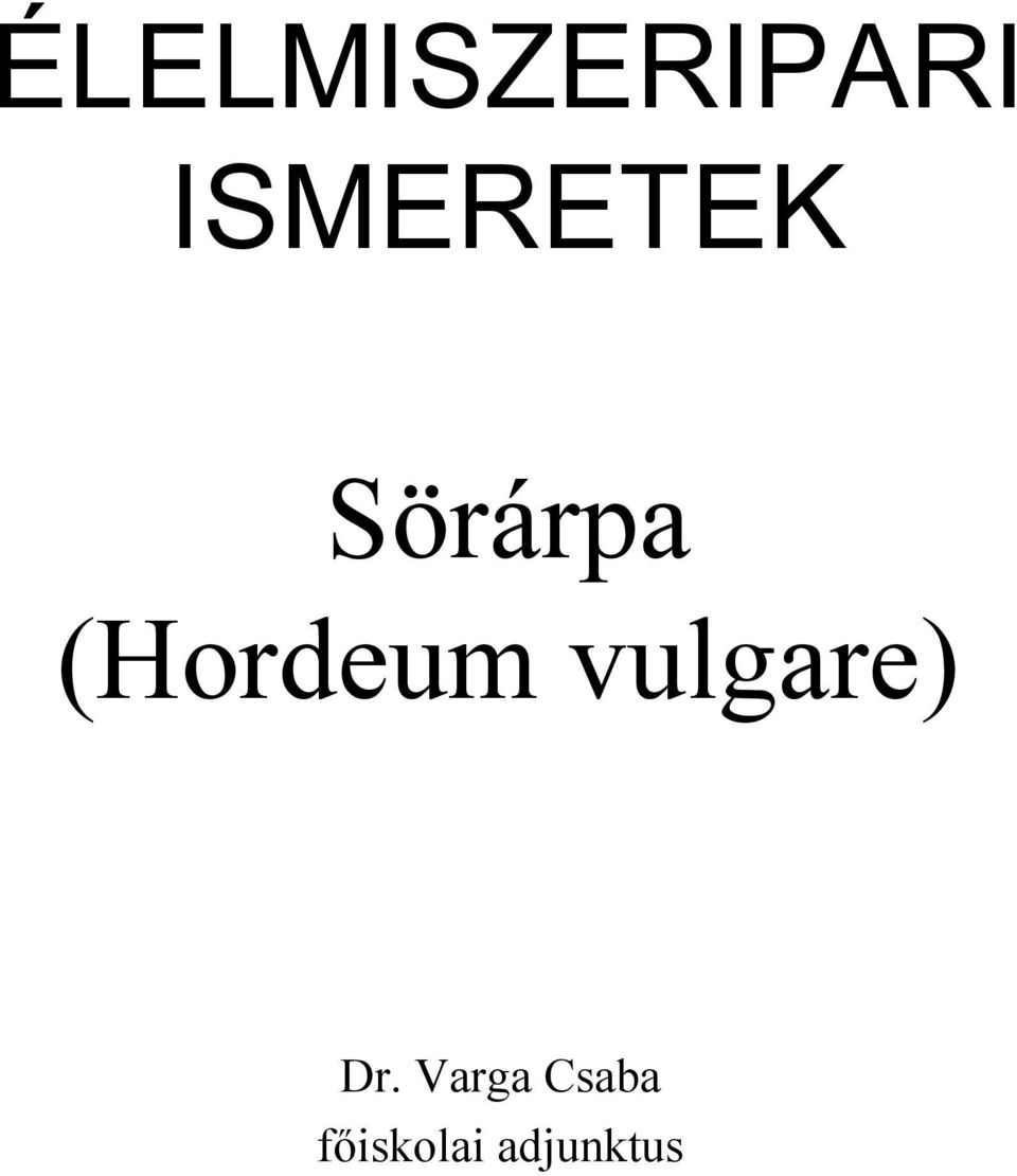 (Hordeum vulgare) Dr.