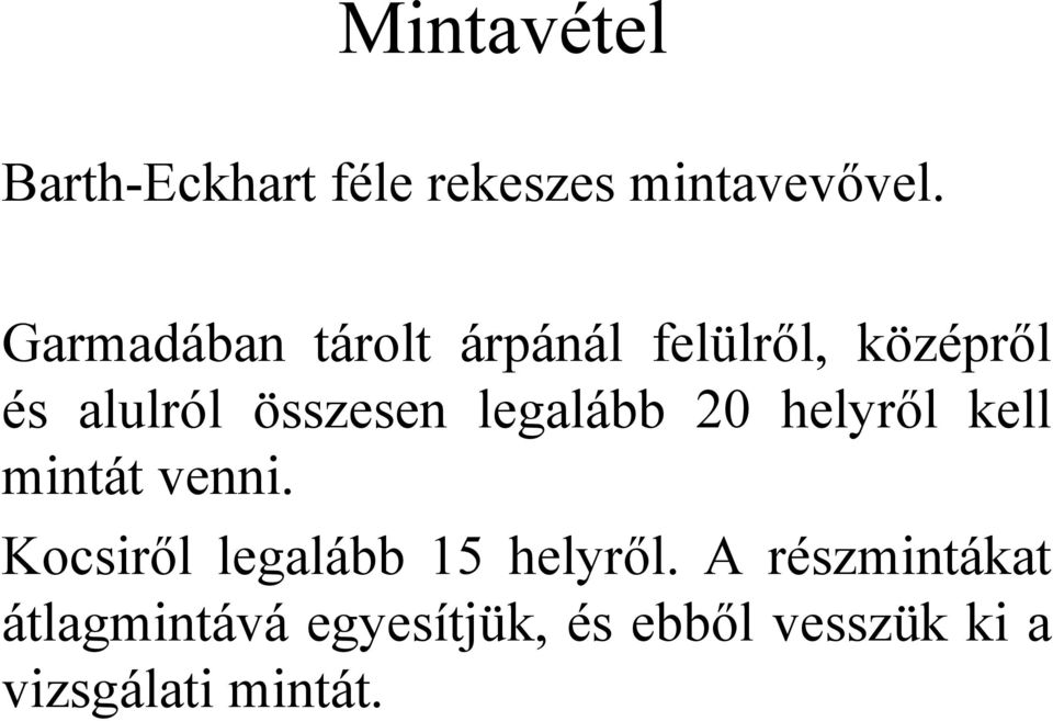 legalább 20 helyről kell mintát venni.