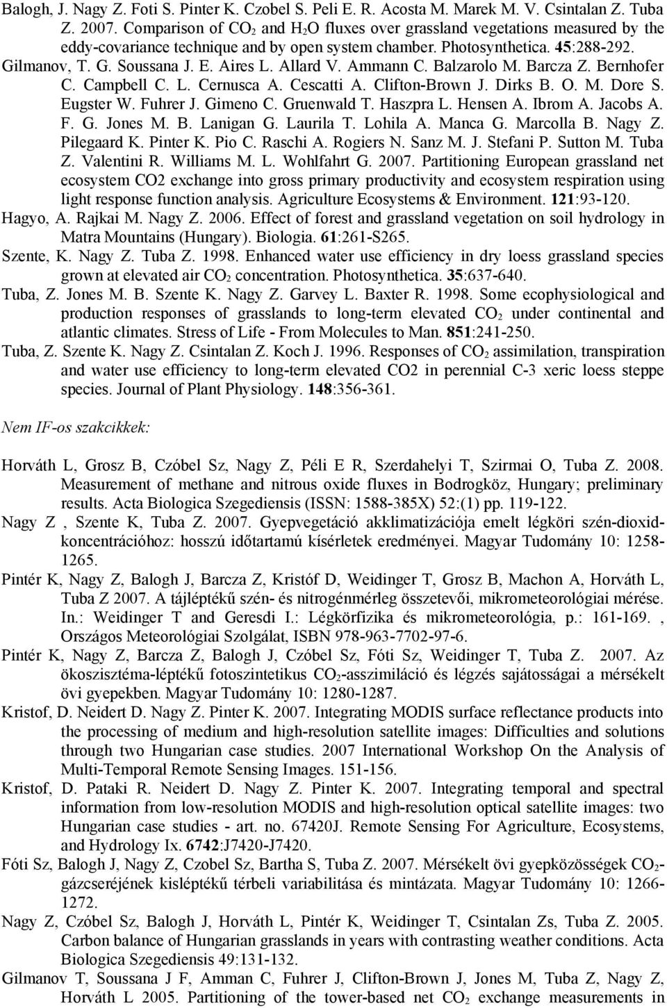 Allard V. Ammann C. Balzarolo M. Barcza Z. Bernhofer C. Campbell C. L. Cernusca A. Cescatti A. Clifton-Brown J. Dirks B. O. M. Dore S. Eugster W. Fuhrer J. Gimeno C. Gruenwald T. Haszpra L. Hensen A.