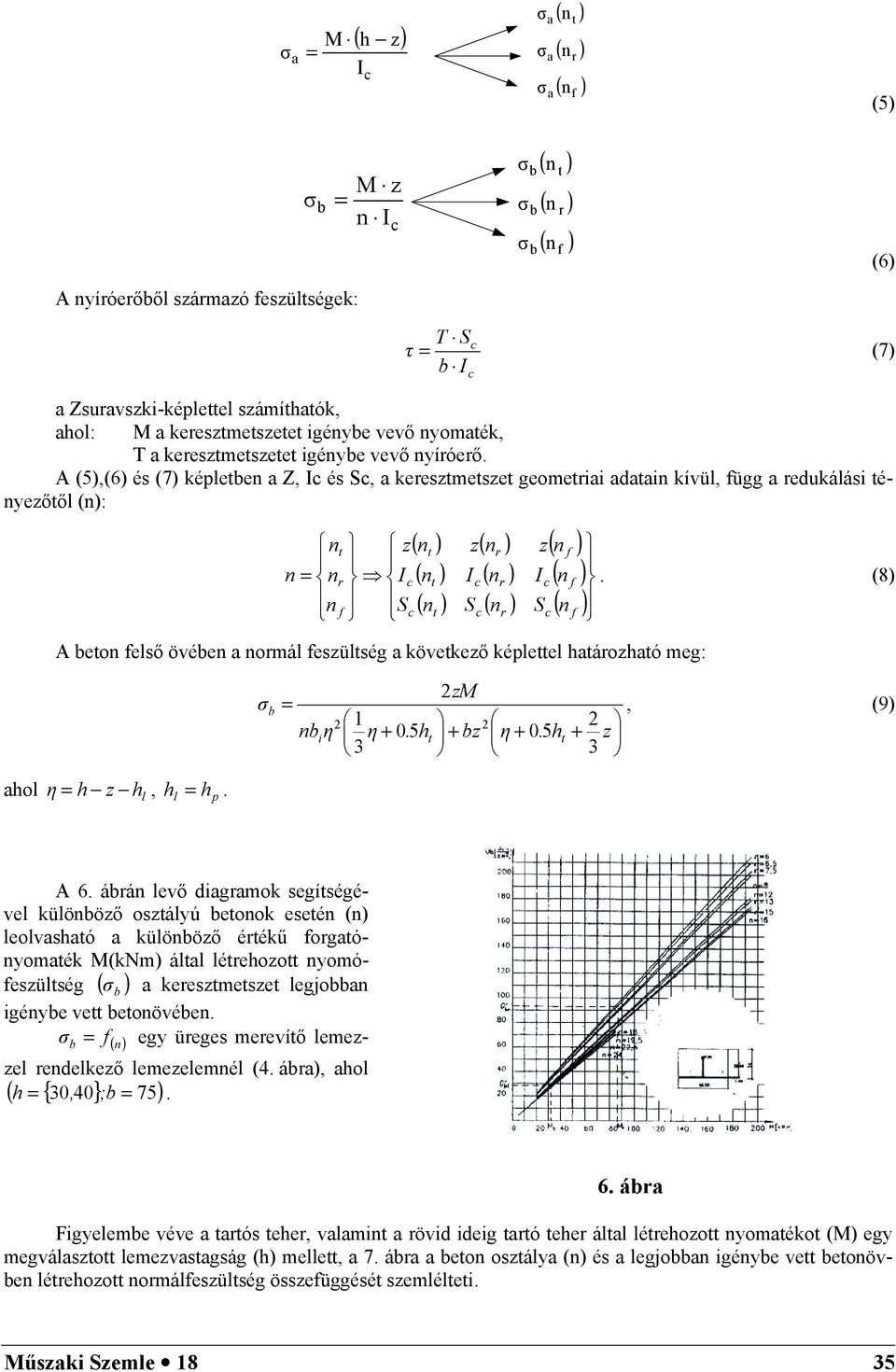 c (7) A (5),(6) és (7) kéleten Z, Ic és Sc, keesztmetszet geomet dtn kívül, függ edukálás ténezőtől (n): c ( nt ) z( n ) z( n f ) c ( nt ) Ic ( n ) Ic ( n f ) ( ) ( ) ( ) c nt Sc n Sc n f nt z n n I.