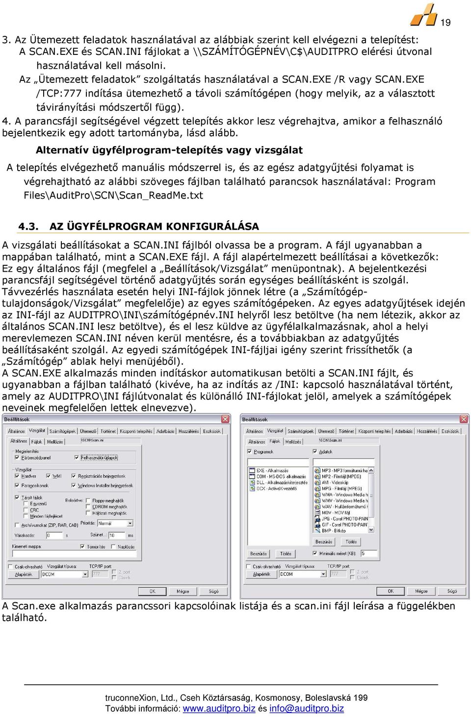 A parancsfájl segítségével végzett telepítés akkor lesz végrehajtva, amikor a felhasználó bejelentkezik egy adott tartományba, lásd alább.