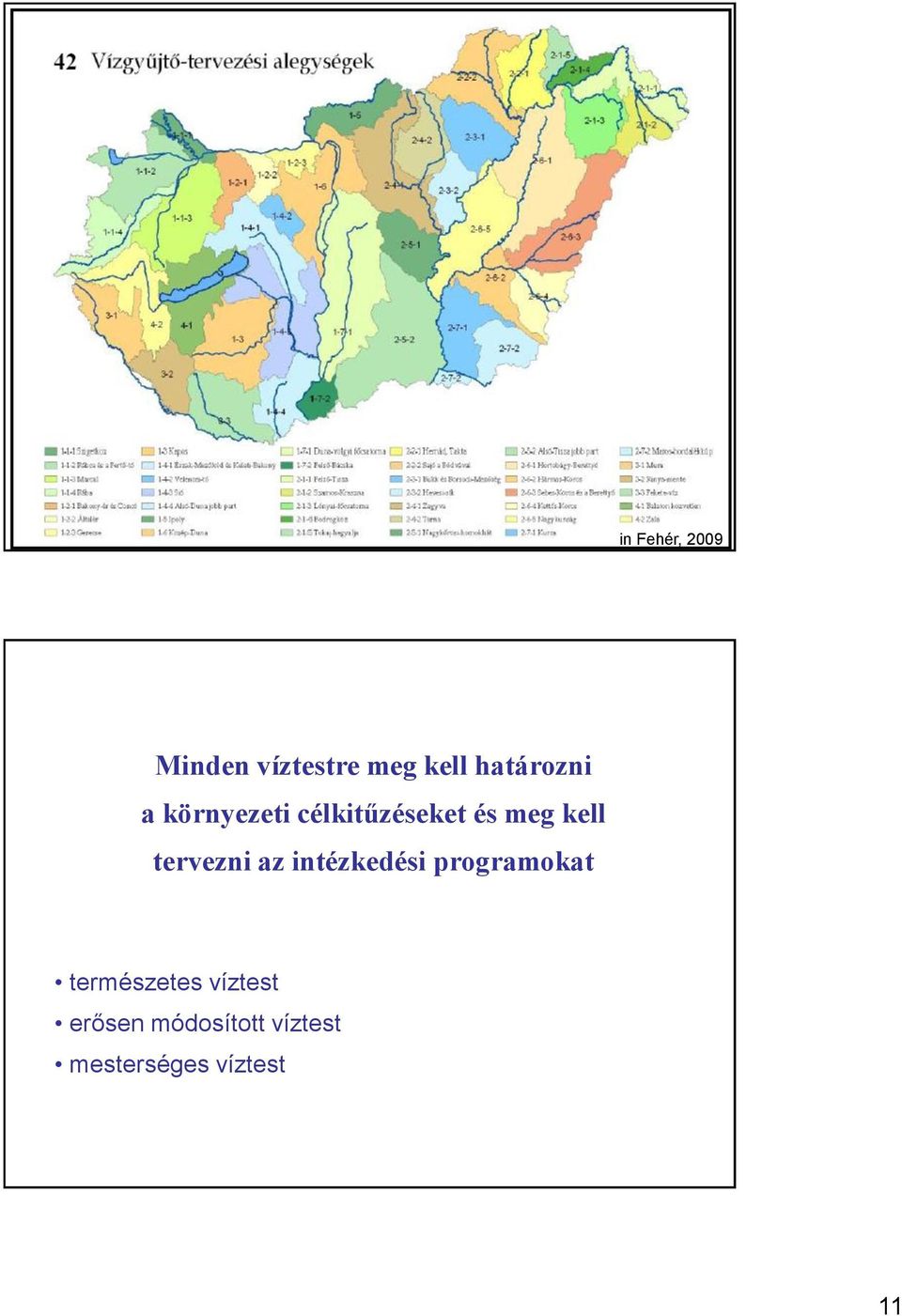 kell tervezni az intézkedési programokat