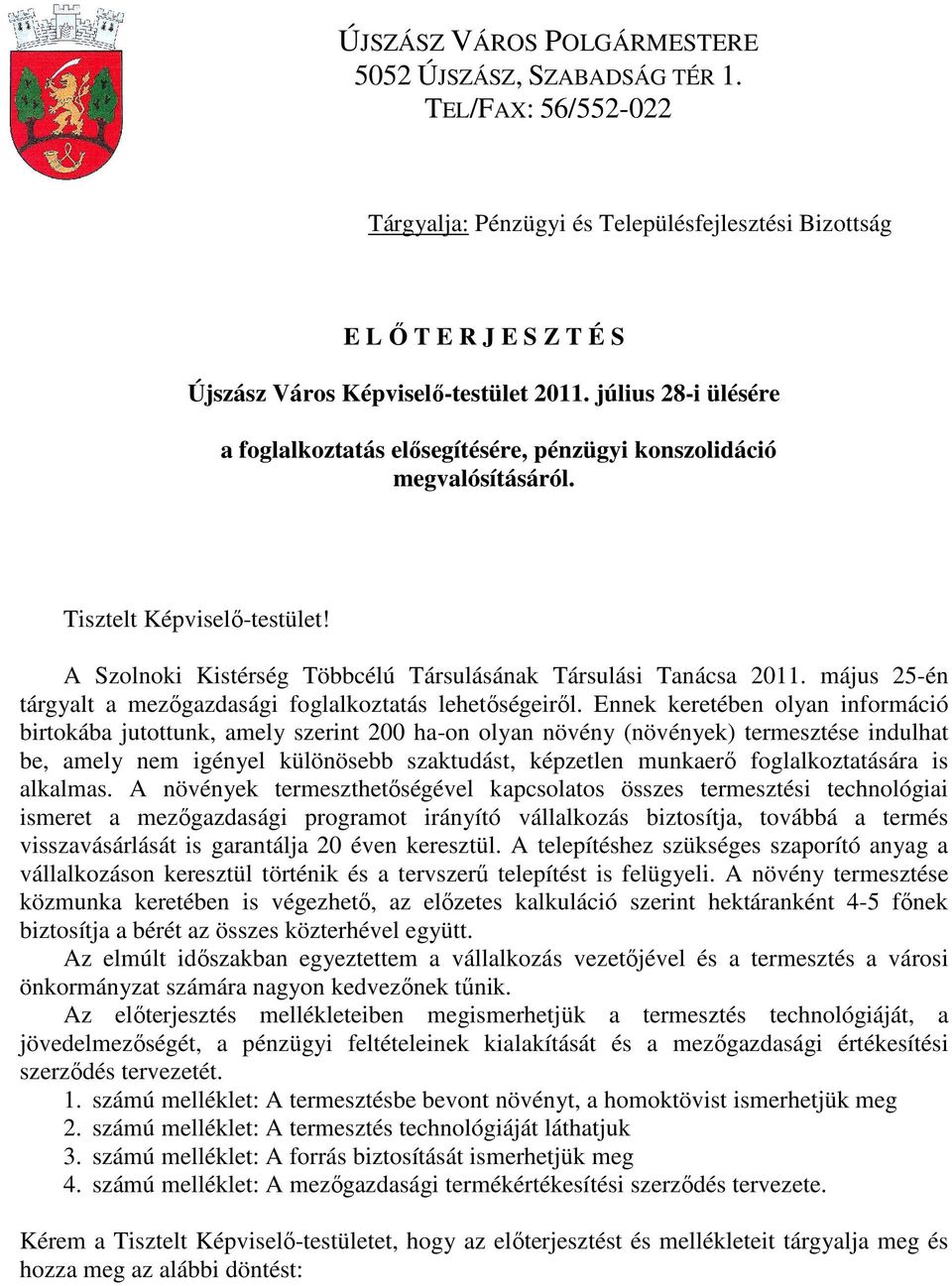 május 25-én tárgyalt a mezőgazdasági foglalkoztatás lehetőségeiről.