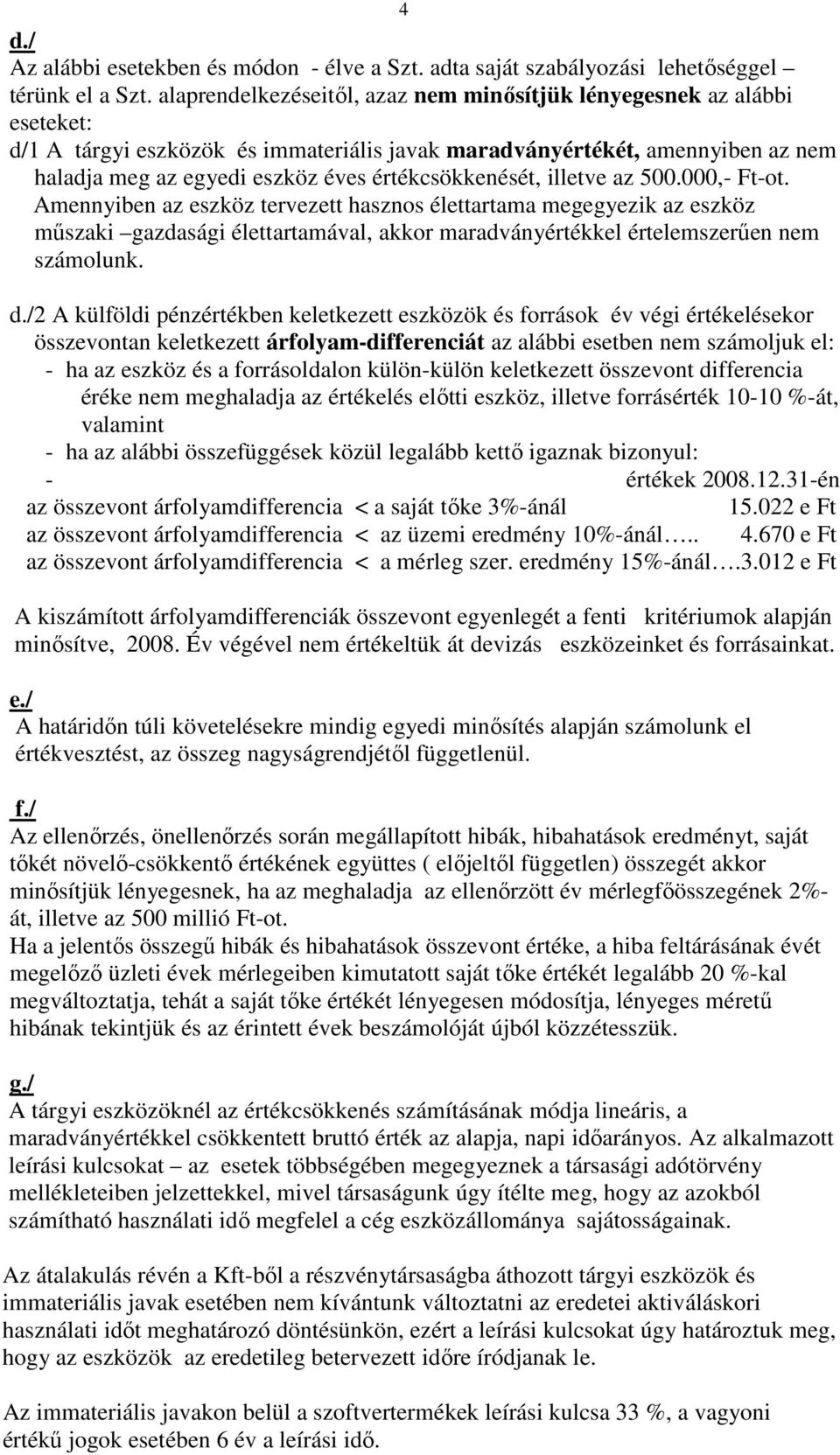 értékcsökkenését, illetve az 500.000,- Ft-ot.