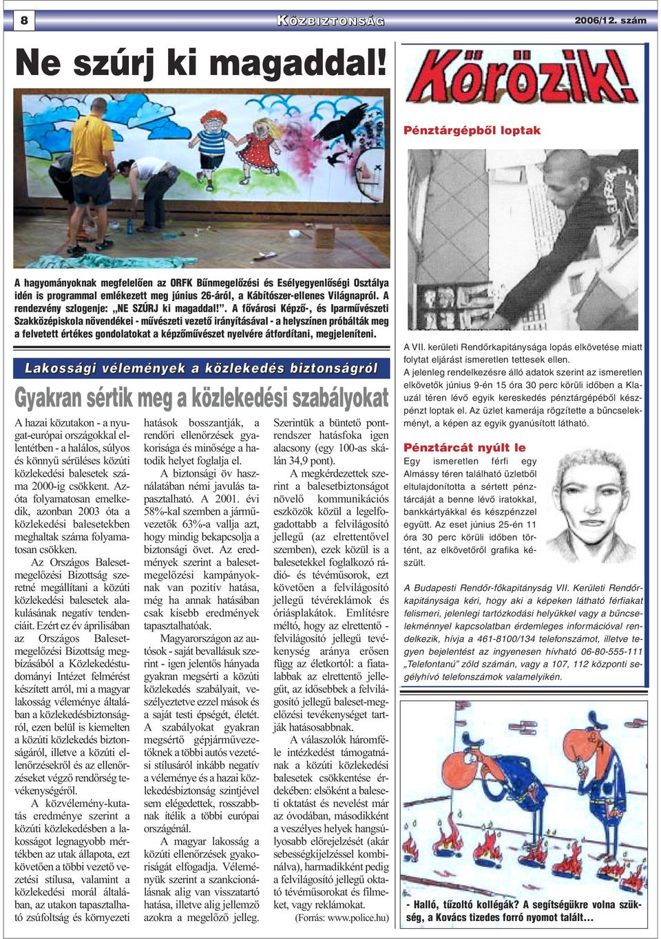 A rendezvény szlogenje: NE SZÚRJ ki magaddal!