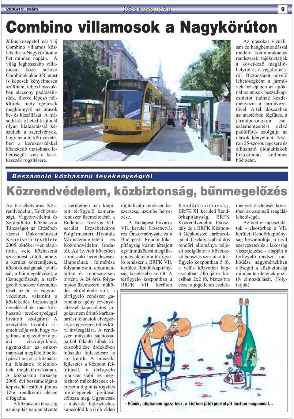 utasok be- és kiszállását.