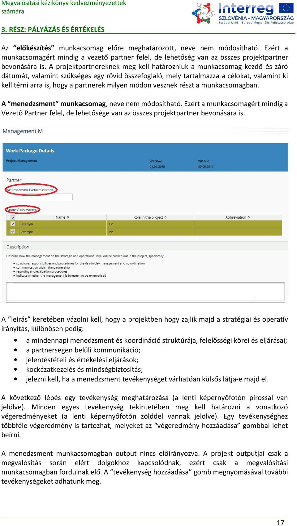 milyen módon vesznek részt a munkacsomagban. A menedzsment munkacsomag, neve nem módosítható.