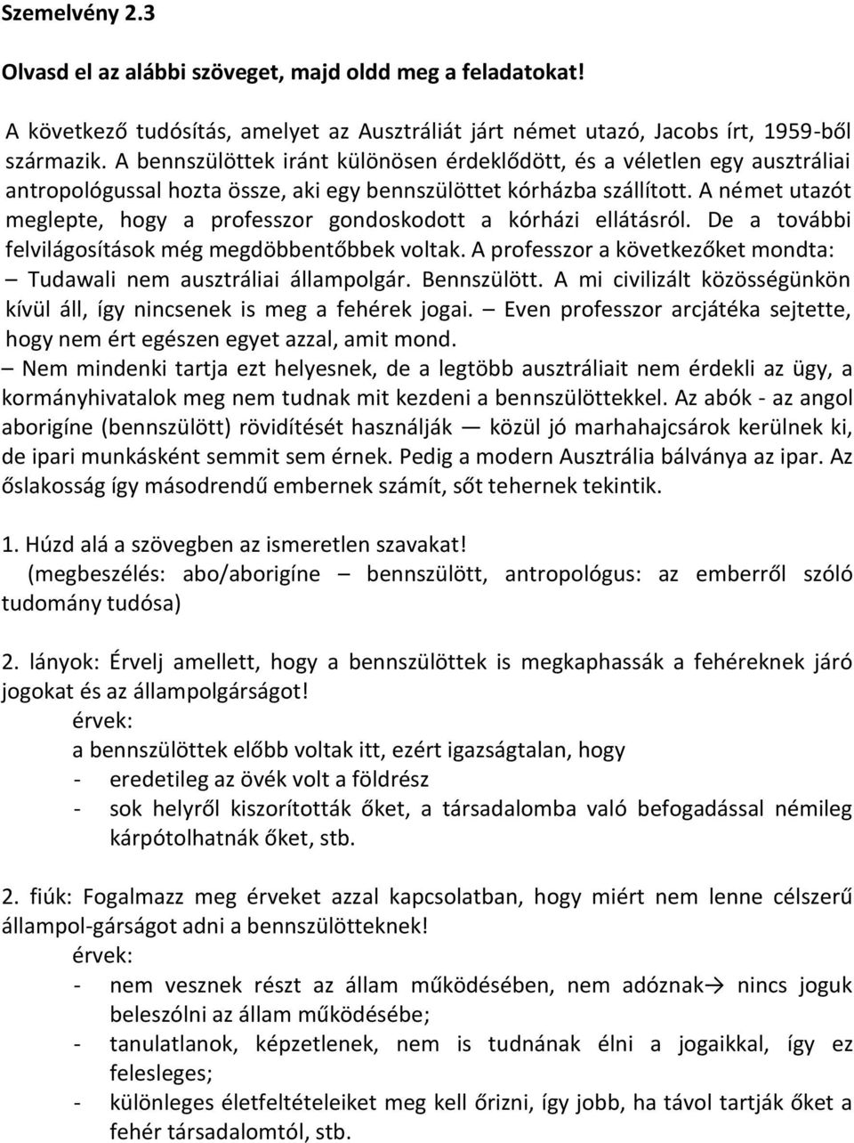 A német utazót meglepte, hogy a professzor gondoskodott a kórházi ellátásról. De a további felvilágosítások még megdöbbentőbbek voltak.