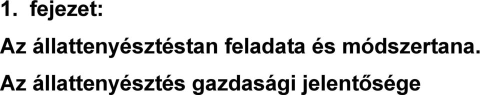 feladata és módszertana.
