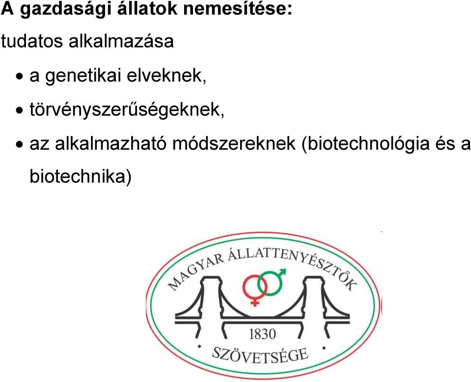 törvényszerűségeknek, az alkalmazható