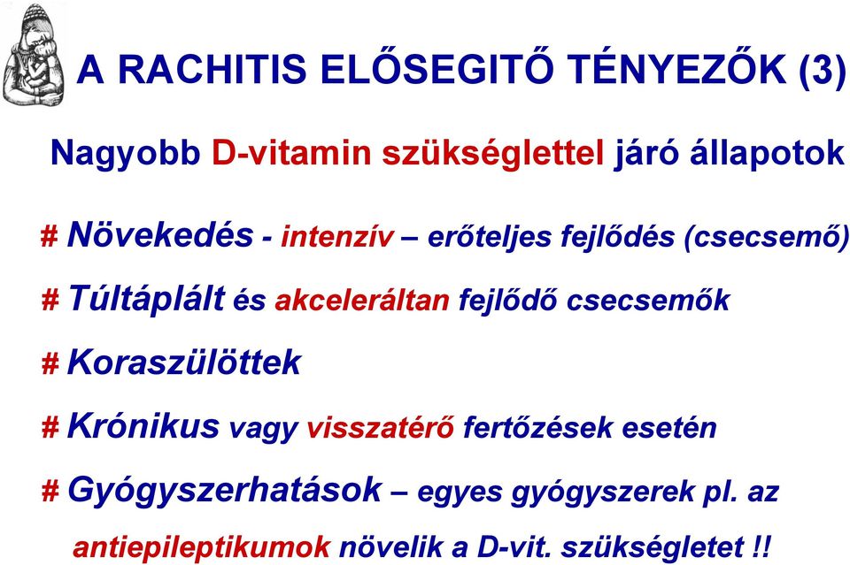 fejlődő csecsemők # Koraszülöttek # Krónikus vagy visszatérő fertőzések esetén #