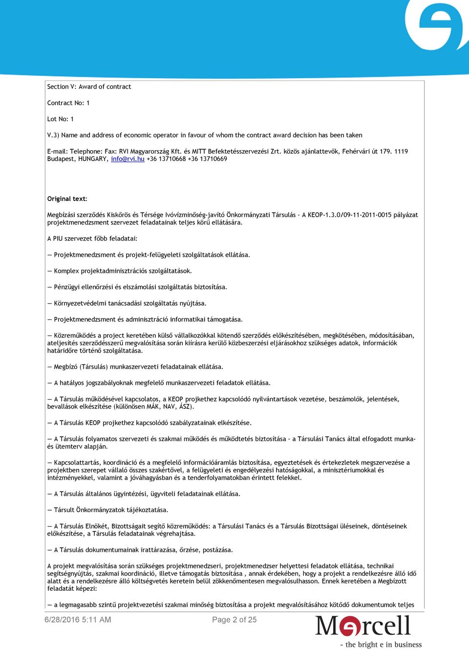közös ajánlattevők, Fehérvári út 179. 1119 Budapest, HUNGARY, info@rvi.