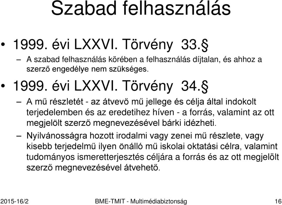 megnevezésével bárki idézheti.