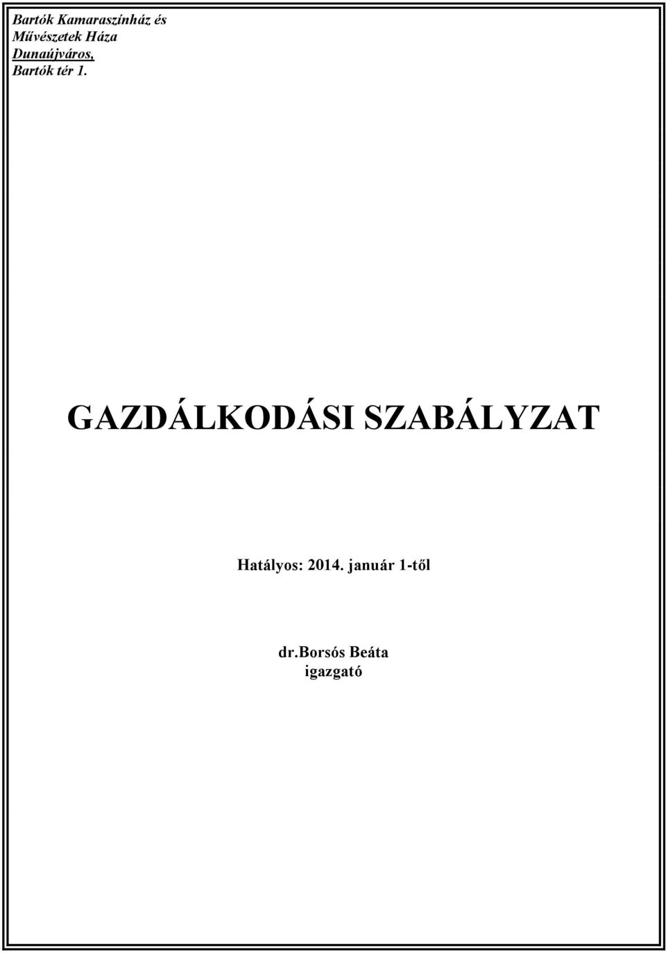 GAZDÁLKODÁSI SZABÁLYZAT Hatályos: