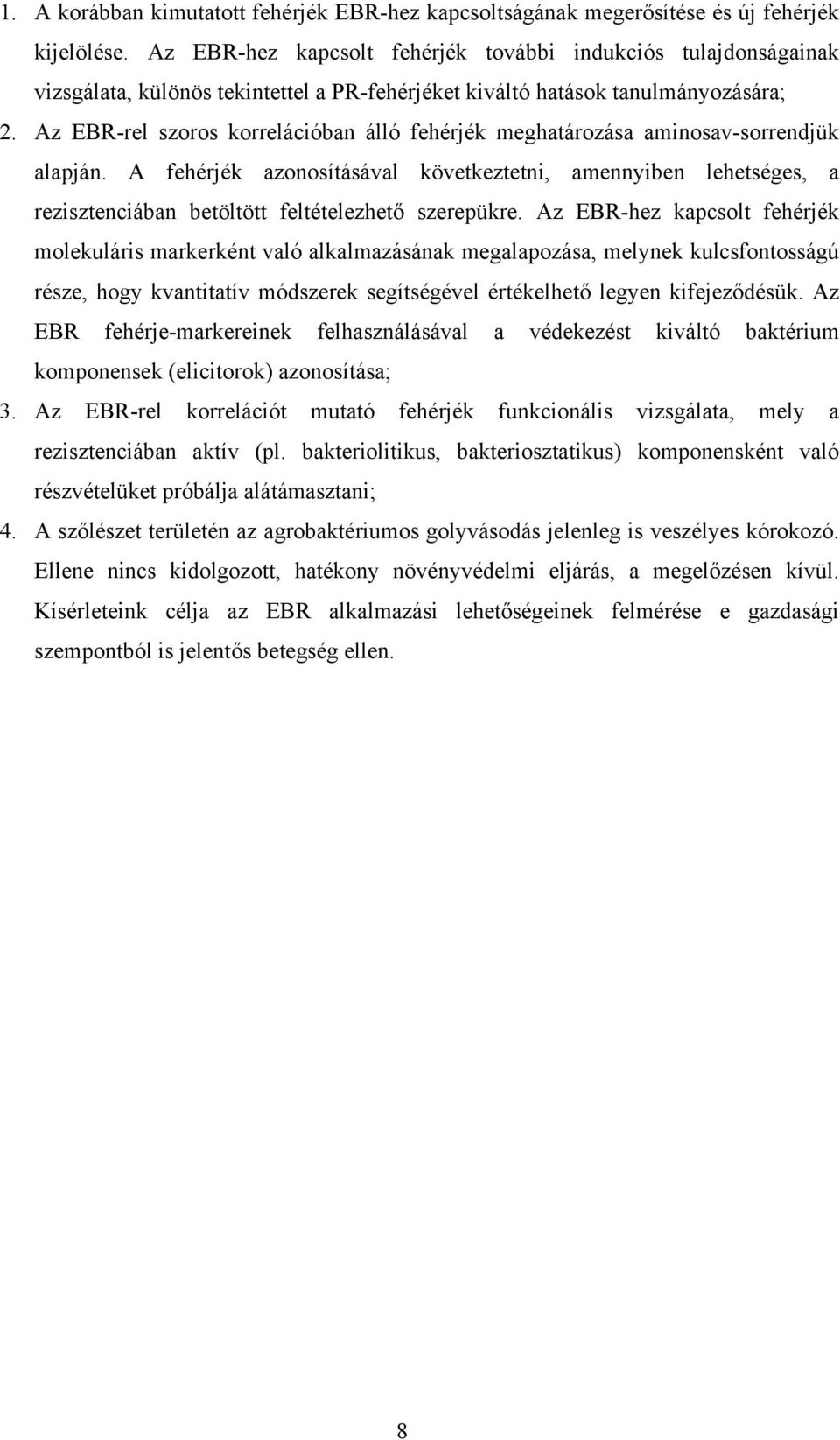 Az EBR-rel szoros korrelációban álló fehérjék meghatározása aminosav-sorrendjük alapján.
