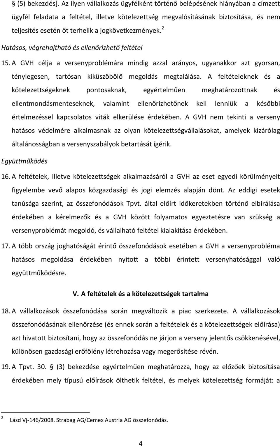 jogkövetkezmények. 2 Hatásos, végrehajtható és ellenőrizhető feltétel 15.