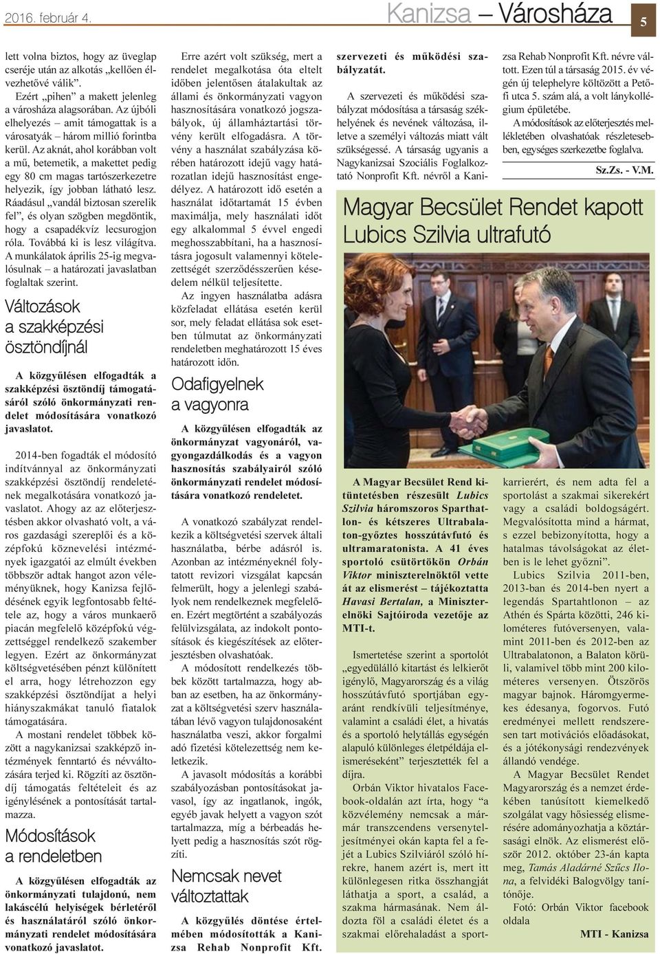 Az aknát, ahol korábban volt a mû, betemetik, a makettet pedig egy 80 cm magas tartószerkezetre helyezik, így jobban látható lesz.