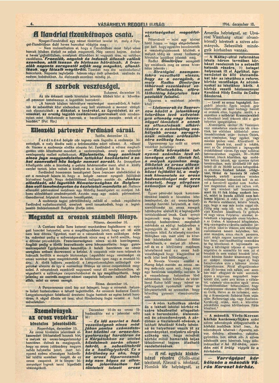 életjelt n e d j k mgmról. Még s e m m i bjom, ámbár heves gránáttüzben, m e l y n e k állndón k i vgyunk téve, e z vlóbn csodáltos.