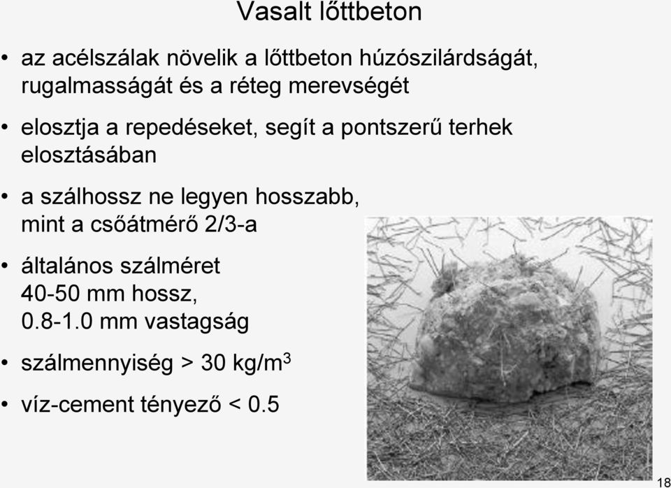 szálhossz ne legyen hosszabb, mint a csőátmérő 2/3-a általános szálméret 40-50 mm